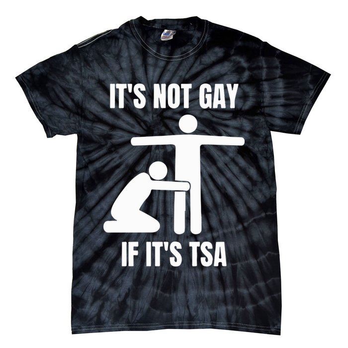 It’S Not Gey If It’S Tsa Tie-Dye T-Shirt