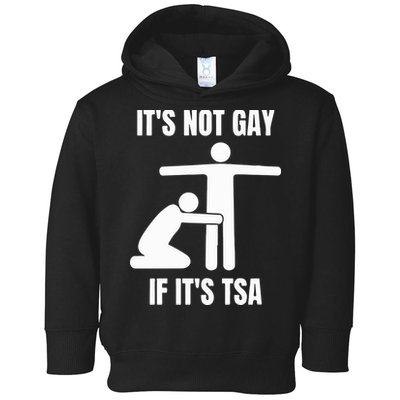 It’S Not Gey If It’S Tsa Toddler Hoodie