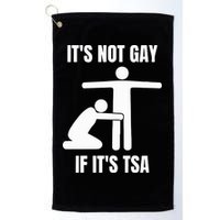 It’S Not Gey If It’S Tsa Golf Towel