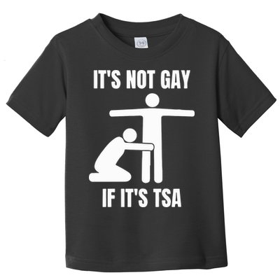 It’S Not Gey If It’S Tsa Toddler T-Shirt