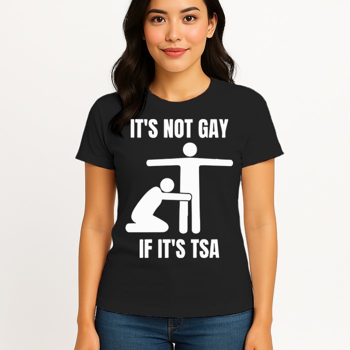 It’S Not Gey If It’S Tsa Womens T-Shirt