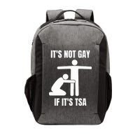 It’S Not Gey If It’S Tsa Vector Backpack