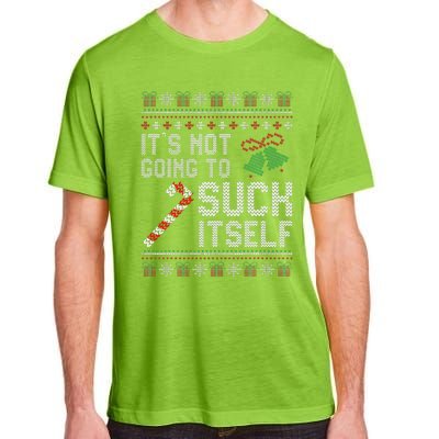 ItS Not Going To Suck Itself Candy Cane Ugly Xmas Sweaters Adult ChromaSoft Performance T-Shirt