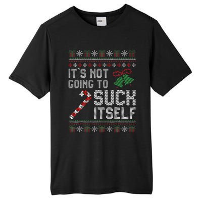 ItS Not Going To Suck Itself Candy Cane Ugly Xmas Sweaters Tall Fusion ChromaSoft Performance T-Shirt