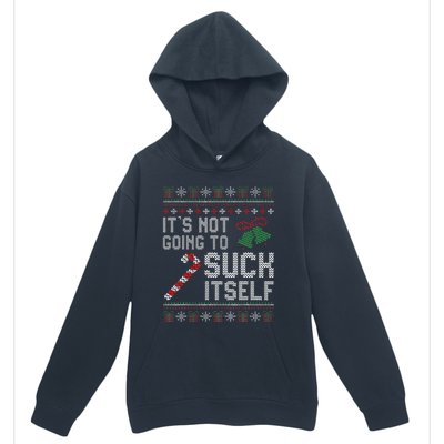 ItS Not Going To Suck Itself Candy Cane Ugly Xmas Sweaters Urban Pullover Hoodie