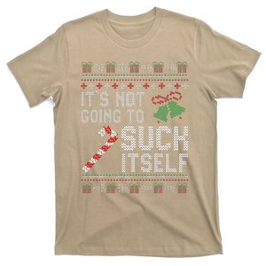 ItS Not Going To Suck Itself Candy Cane Ugly Xmas Sweaters T-Shirt