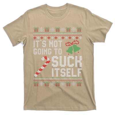 ItS Not Going To Suck Itself Candy Cane Ugly Xmas Sweaters T-Shirt