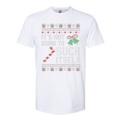 ItS Not Going To Suck Itself Candy Cane Ugly Xmas Sweaters Softstyle CVC T-Shirt