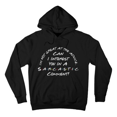 IM Not Great At The Advice Sarcastic Comment Hoodie