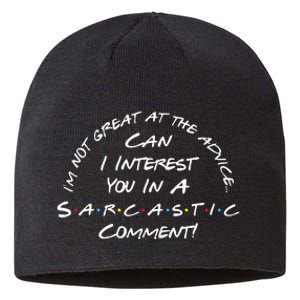 IM Not Great At The Advice Sarcastic Comment Sustainable Beanie