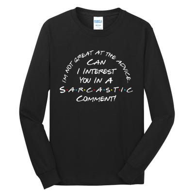 IM Not Great At The Advice Sarcastic Comment Tall Long Sleeve T-Shirt