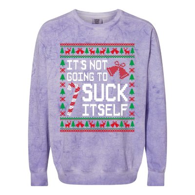 ItS Not Going To Suck Itself Funny Candy Ugly Xmas Sweaters Colorblast Crewneck Sweatshirt