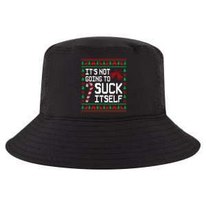 ItS Not Going To Suck Itself Funny Candy Ugly Xmas Sweaters Cool Comfort Performance Bucket Hat