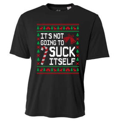 ItS Not Going To Suck Itself Funny Candy Ugly Xmas Sweaters Cooling Performance Crew T-Shirt