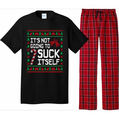 ItS Not Going To Suck Itself Funny Candy Ugly Xmas Sweaters Pajama Set