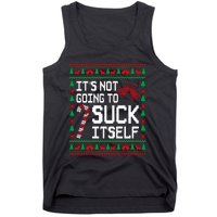 ItS Not Going To Suck Itself Funny Candy Ugly Xmas Sweaters Tank Top