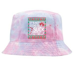 ItS Not Going To Suck Itself Funny Candy Ugly Xmas Sweaters Tie-Dyed Bucket Hat