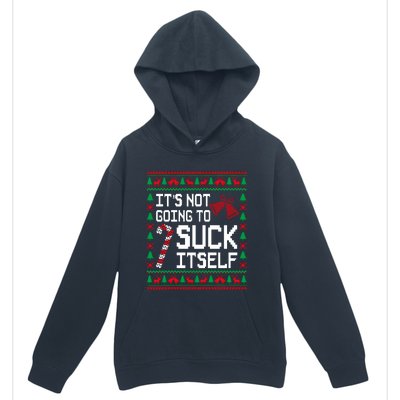 ItS Not Going To Suck Itself Funny Candy Ugly Xmas Sweaters Urban Pullover Hoodie