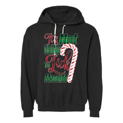 Its Not Going To Lick Itself Ugly Christmas Garment-Dyed Fleece Hoodie