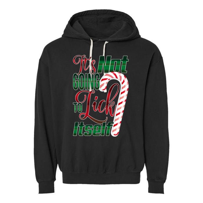 Its Not Going To Lick Itself Ugly Christmas Garment-Dyed Fleece Hoodie