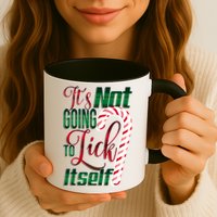 Its Not Going To Lick Itself Ugly Christmas Mug