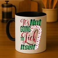 Its Not Going To Lick Itself Ugly Christmas Mug