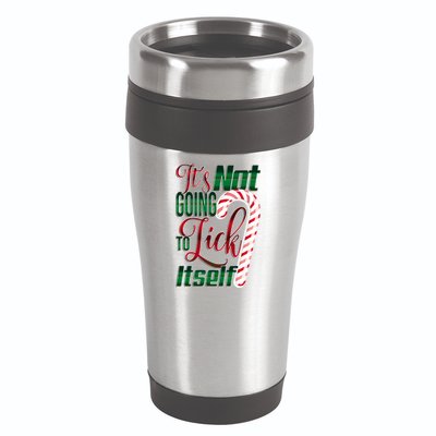 Its Not Going To Lick Itself Ugly Christmas 16oz Travel Tumbler