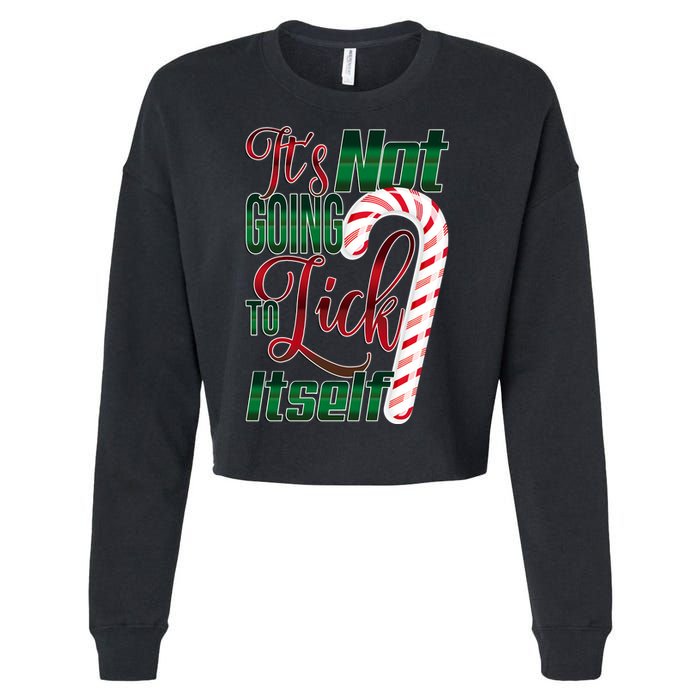Its Not Going To Lick Itself Ugly Christmas Cropped Pullover Crew
