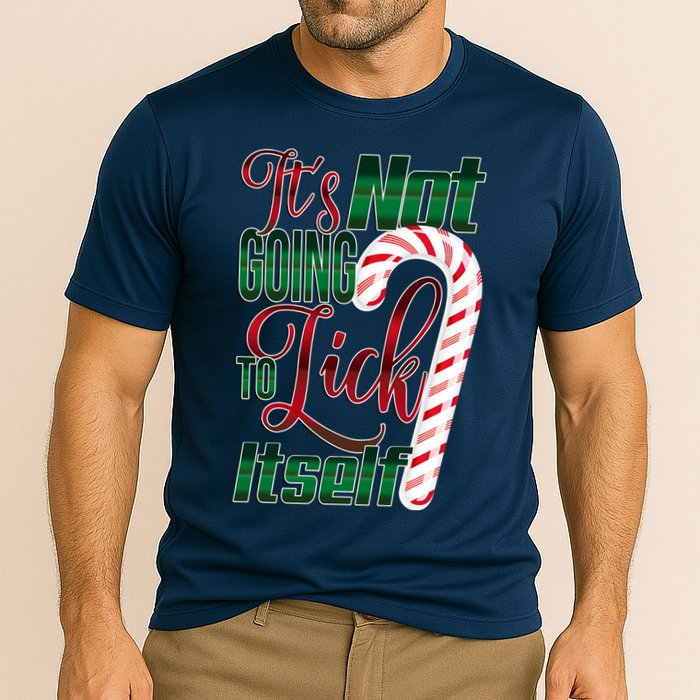 Its Not Going To Lick Itself Ugly Christmas Performance Shirt