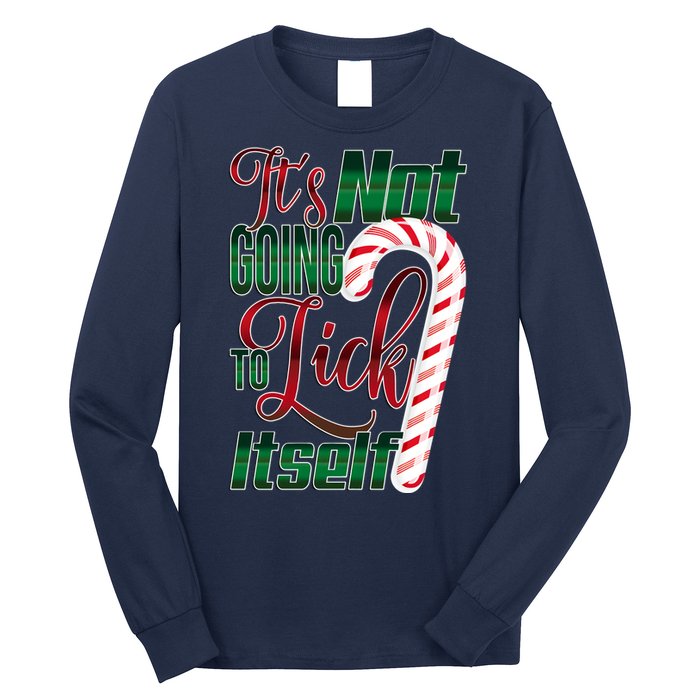 Its Not Going To Lick Itself Ugly Christmas Long Sleeve Shirt