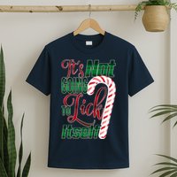 Its Not Going To Lick Itself Ugly Christmas T-Shirt