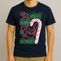 Its Not Going To Lick Itself Ugly Christmas T-Shirt