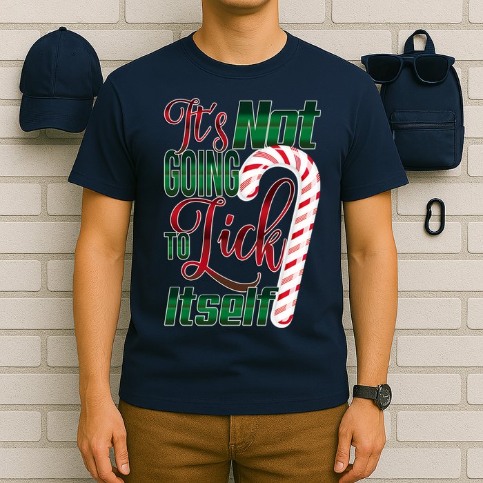 Its Not Going To Lick Itself Ugly Christmas T-Shirt