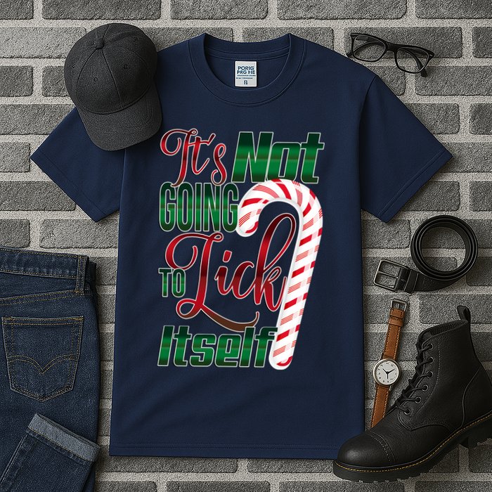 Its Not Going To Lick Itself Ugly Christmas Tall T-Shirt