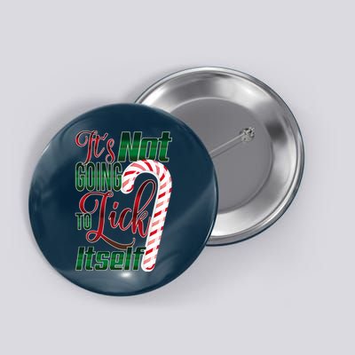 Its Not Going To Lick Itself Ugly Christmas Button