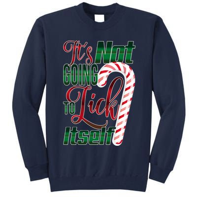 Its Not Going To Lick Itself Ugly Christmas Tall Sweatshirt