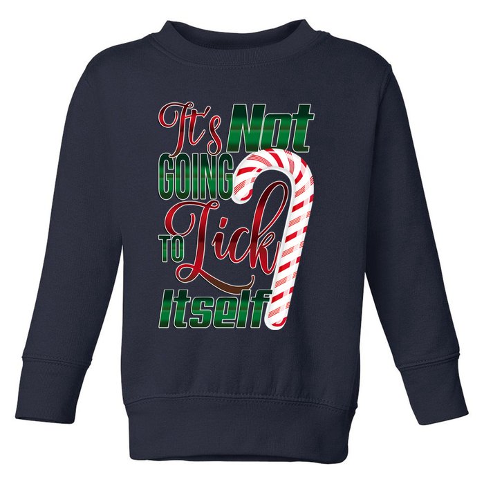 Its Not Going To Lick Itself Ugly Christmas Toddler Sweatshirt