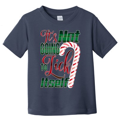 Its Not Going To Lick Itself Ugly Christmas Toddler T-Shirt