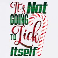 Its Not Going To Lick Itself Ugly Christmas Garment-Dyed Sweatshirt