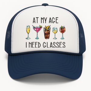 I Need Glasses At My Age Up Bitchs Cocktail Lover Gift Trucker Hat