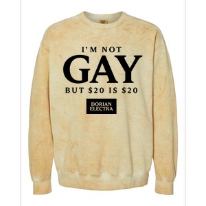 Im Not G.Ay But $20 Is $20 I Made $20 At The Dorian Electra Concert Colorblast Crewneck Sweatshirt