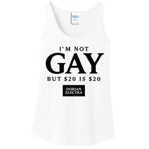 Im Not G.Ay But $20 Is $20 I Made $20 At The Dorian Electra Concert Ladies Essential Tank