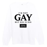 Im Not G.Ay But $20 Is $20 I Made $20 At The Dorian Electra Concert Premium Crewneck Sweatshirt