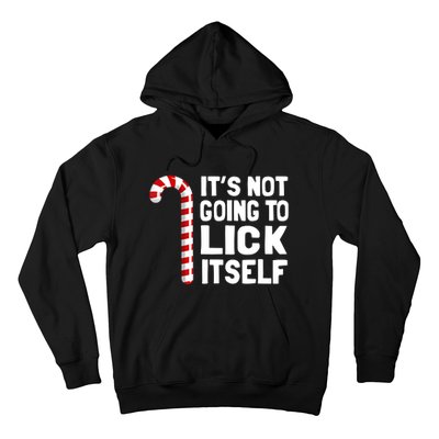 It’S Not Going To Lick Itself Christmas Candy Cane Hoodie