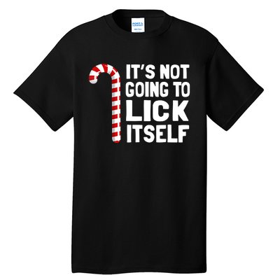 It’S Not Going To Lick Itself Christmas Candy Cane Tall T-Shirt