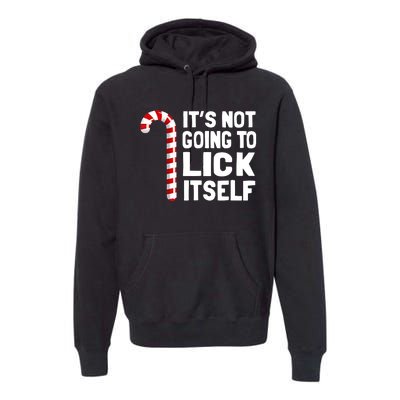 It’S Not Going To Lick Itself Christmas Candy Cane Premium Hoodie