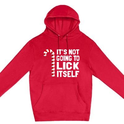 It’S Not Going To Lick Itself Christmas Candy Cane Premium Pullover Hoodie