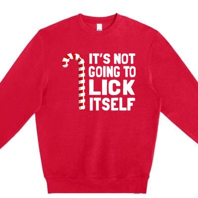 It’S Not Going To Lick Itself Christmas Candy Cane Premium Crewneck Sweatshirt