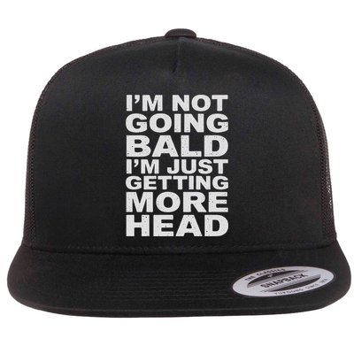 I’m Not Going Bald I’m Just Getting More Head Flat Bill Trucker Hat