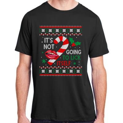 ItS Not Going To Lick Itself Adult Christmas Ugly Sweater Adult ChromaSoft Performance T-Shirt